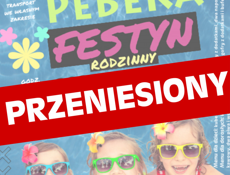Festyn Rodzinny PeBeKa S.A. - PRZENIESIONY Festyn Rodzinny PeBeKa S.A. - PRZENIESIONY
