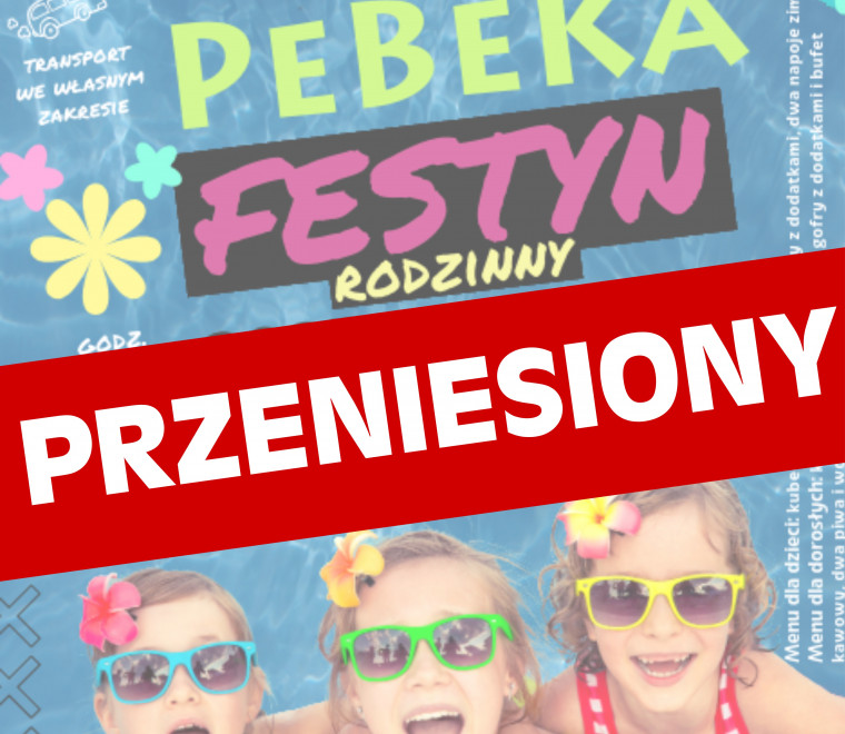 Festyn Rodzinny PeBeKa S.A. - PRZENIESIONY