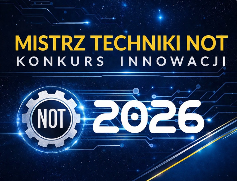 Innowacje na medal - rusza kolejna edycja konkursu „Mistrz Techniki NOT”